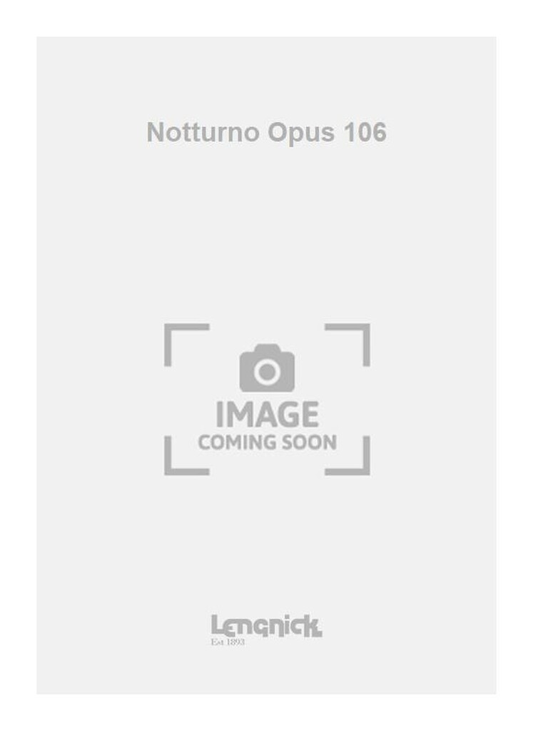 Notturno Opus 106